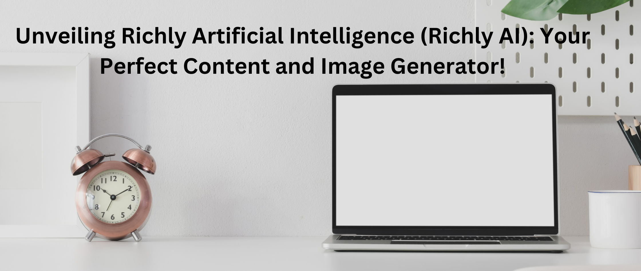 Unveiling Richly Artificial Intelligence (Richly AI): Your Perfect Content and Image Generator!