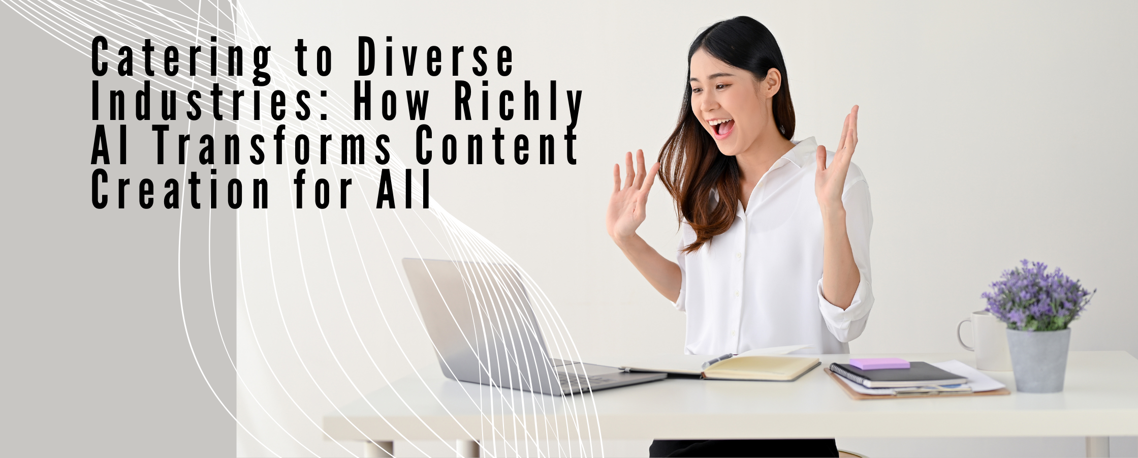 Catering to Diverse Industries: How Richly AI Transforms Content Creation for All